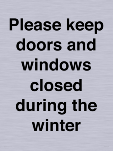 Please keep doors and windows closed during the winter